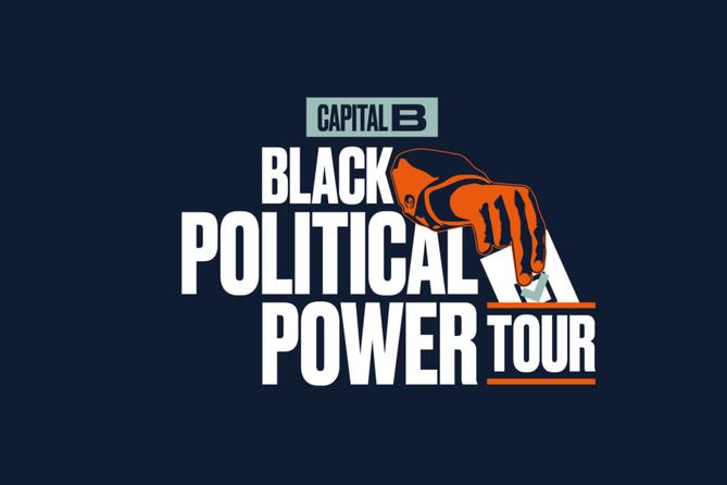 An image promoting the Capital B Black Political Power Tour